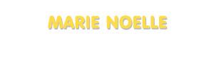 Der Vorname Marie Noelle